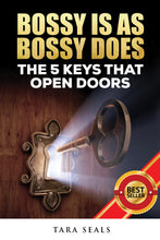 Load image into Gallery viewer, Bossy Is As Bossy Does: The 5 Keys That Open Doors (Hardcover)