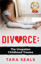 Load image into Gallery viewer, Divorce: The Unspoken Childhood Trauma

