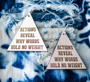 ACTIONS REVEAL WHY WORDS HOLD NO WEIGHT