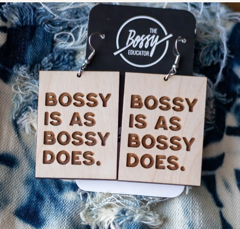 BOSSY IS AS BOSSY DOES