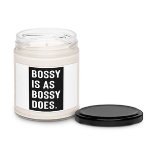 Bossy Is As Bossy Does Soy Candle