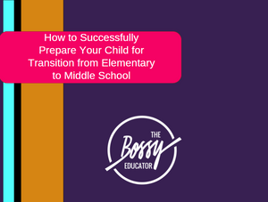 How To Successfully Prepare Your Child for Transition from Elementary to Middle School Workshop (Replay)