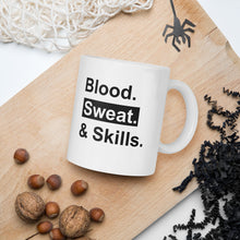 Load image into Gallery viewer, Blood. Sweat. &amp; Skills. Mug
