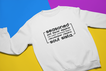 Load image into Gallery viewer, Soul Sista (Seasoned)  Tee &amp; Sweatshirt
