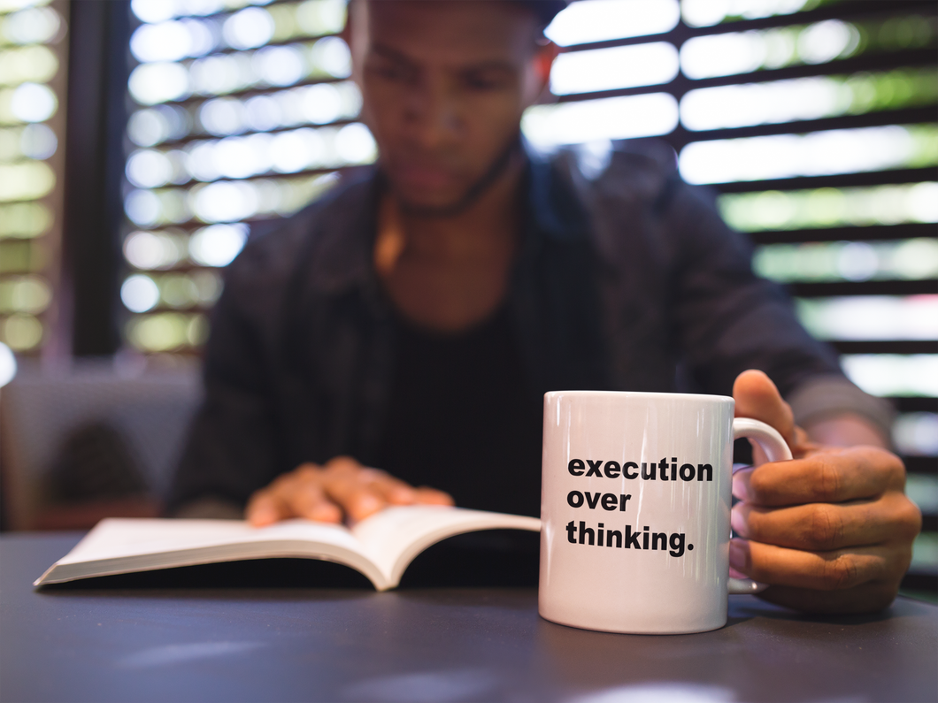 EXECUTION OVER THINKING Mug