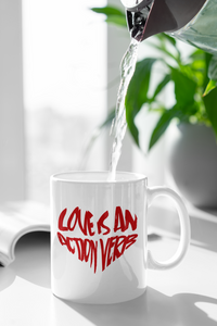 LOVE IS AN ACTION VERB Mug