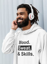 Load image into Gallery viewer, Blood. Sweat. &amp; Skills. (Tee, Sweatshirt, Hoodie)
